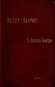 Kitty Alone: A Story of Three Fires (vol. 1 of 3) by S. (Sabine) Baring-Gould