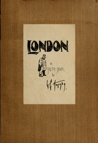 London: A Sketch-Book by Lester G. (Lester George) Hornby