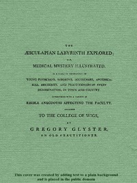 The Æsculapian Labyrinth Explored; Or, Medical Mystery Illustrated by William Taplin