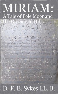 Miriam: A Tale of Pole Moor and the Greenfield Hills by D. F. E. Sykes