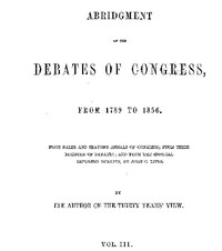 Abridgment of the Debates of Congress, from 1789 to 1856, Vol. 3 (of 16) by United States. Congress