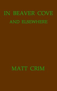 In Beaver Cove and Elsewhere by Matt Crim
