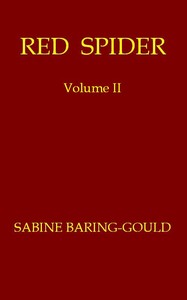 Red Spider, Volume 2 (of 2) by S. (Sabine) Baring-Gould