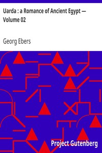Uarda : a Romance of Ancient Egypt — Volume 02 by Georg Ebers
