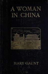 A Woman In China by Mary Gaunt