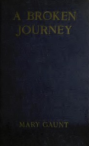 A Broken Journey
Wanderings from the Hoang-Ho to the Island of Saghalien and the Upper Reaches of the Amur River by Mary Gaunt
