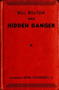 Bill Bolton and Hidden Danger by Noel Sainsbury