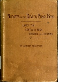 Nuggets in the Devil's Punch Bowl, and Other Australian Tales by Andrew Robertson