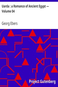 Uarda : a Romance of Ancient Egypt — Volume 04 by Georg Ebers
