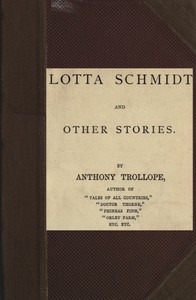 Lotta Schmidt, and Other Stories by Anthony Trollope