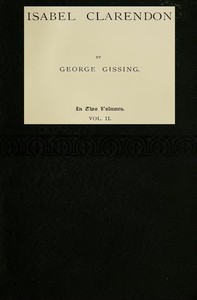 Isabel Clarendon, Vol. 2 (of 2) by George Gissing