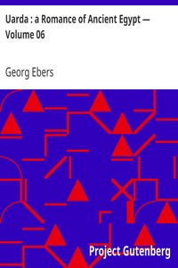 Uarda : a Romance of Ancient Egypt — Volume 06 by Georg Ebers