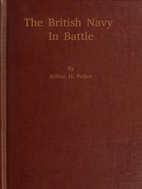 The British Navy in Battle by Arthur Joseph Hungerford Pollen
