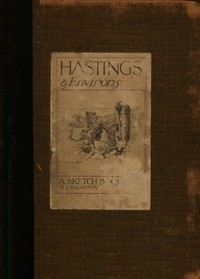 Hastings & Environs: A Sketch-Book by H. G. Hampton
