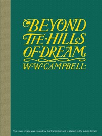 Beyond the Hills of Dream by Wilfred Campbell