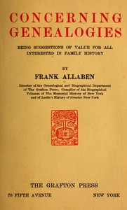 Concerning Genealogies
Being Suggestions of Value for All Interested in Family History by Frank Allaben