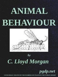 Animal Behaviour by C. Lloyd (Conwy Lloyd) Morgan