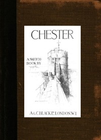Chester: A Sketch-Book by Joseph Pike