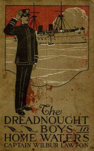 The Dreadnought Boys in Home Waters by John Henry Goldfrap