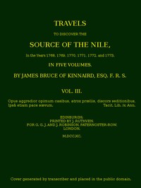 Travels to Discover the Source of the Nile, Volume 3 (of 5)
In the years 1768, 1769, 1770, 1771, 1772 and 1773 by James Bruce