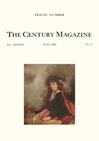 The Century Illustrated Monthly Magazine (June 1913)
Vol. LXXXVI. New Series: Vol. LXIV. May to October, 1913 by Various