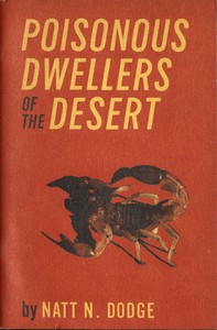 Poisonous Dwellers of the Desert by Natt N. (Natt Noyes) Dodge
