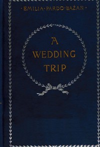A Wedding Trip by Emilia Pardo Bazán