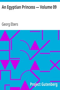 An Egyptian Princess — Volume 09 by Georg Ebers