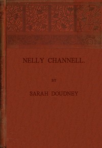 Nelly Channell by Sarah Doudney