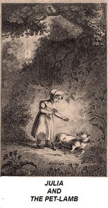 Julia and the Pet-Lamb; or, Good Temper and Compassion Rewarded by Anonymous