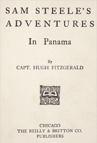 Sam Steele's Adventures in Panama by L. Frank (Lyman Frank) Baum