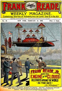 Frank Reade Jr. and His Engine of the Clouds
Or, Chased Around the World in the Sky by Luis Senarens