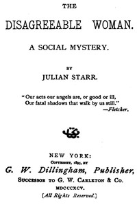 The Disagreeable Woman: A Social Mystery by Horatio Alger