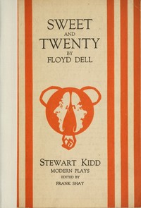 Sweet and Twenty: A Comedy in One Act by Floyd Dell