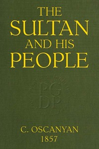 The Sultan and His People by C. (Christopher) Oscanyan