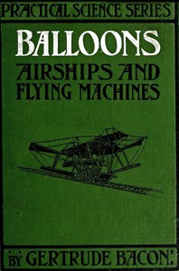 Balloons, Airships, and Flying Machines by Gertrude Bacon