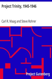 Project Trinity, 1945-1946 by Carl R. Maag