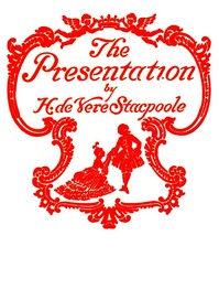 The Presentation by H. De Vere (Henry De Vere) Stacpoole