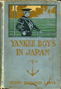 Yankee Boys in Japan; Or, The Young Merchants of Yokohama by Henry Harrison Lewis