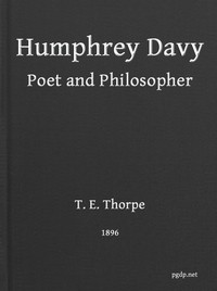 Humphry Davy, Poet and Philosopher by T. E. (Thomas Edward) Thorpe