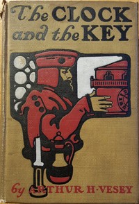 The Clock and the Key by A. H. (Arthur Henry) Vesey