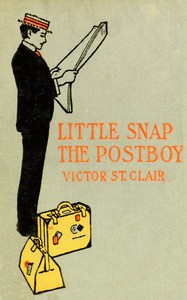 Little Snap the Postboy; Or, Working for Uncle Sam by George Waldo Browne