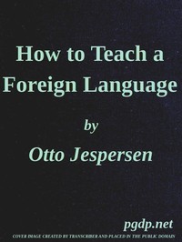 How to teach a foreign language by Otto Jespersen