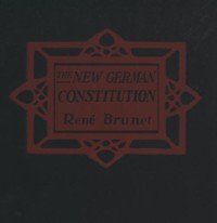 The New German Constitution by René Brunet