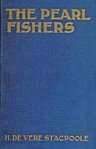 The Pearl Fishers by H. De Vere (Henry De Vere) Stacpoole