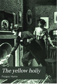 The Yellow Holly by Fergus Hume