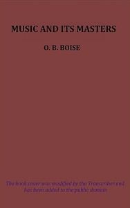 Music and Its Masters by O. B. (Otis Bardwell) Boise