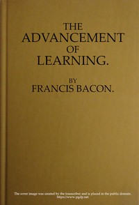 The Advancement of Learning by Francis Bacon