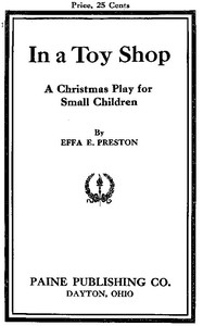 In a Toy Shop: A Christmas Play for Small Children by Effa E. (Effa Estelle) Preston