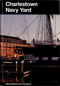 Charlestown Navy Yard: Boston National Historical Park, Massachusetts by United States. National Park Service